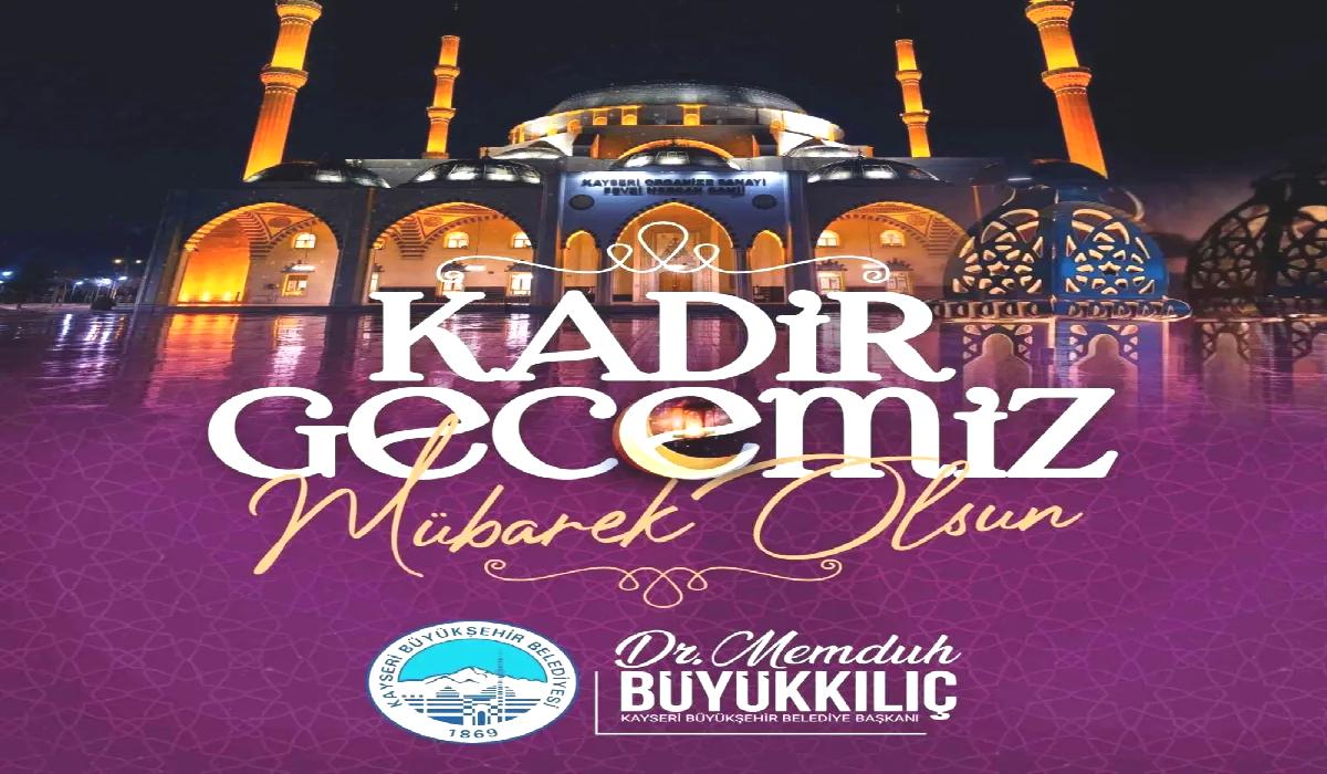 Başkan Büyükkılıç’tan Kadir Gecesi Mesajı
